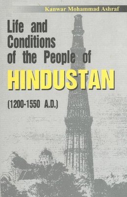 K.M. Ashraf - Life and Conditions of the People of Hindustan, Häftad. Tillgänglighet: Lägg i varukorg
