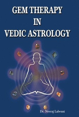 Neeraj Lalwani - Gem Therapy in Vedic Astrology, Inbunden