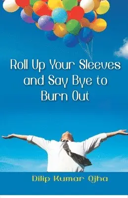 Dilip Ojha Kumar - Roll Up Your Sleeves And Say (Pb), Häftad. Tillgänglighet: Lägg i varukorg