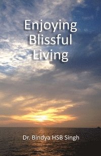bokomslag Enjoying Blissful Living