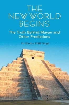 The New World Begins The Truth Behind Mayan And OTher Predictions 1