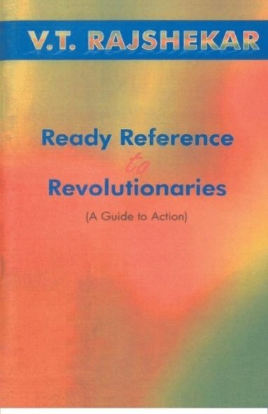 bokomslag Ready Reference To Revolutionaries A Guide To Action