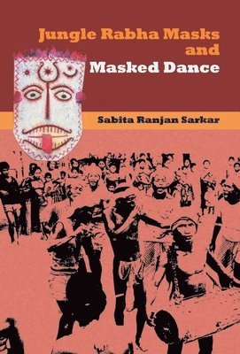 bokomslag Jungle Rabha Masks and Masked Dance