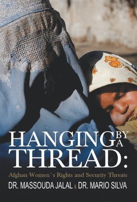 Massouda Jalal, Mario Silva - Hanging by A Thread, Häftad
