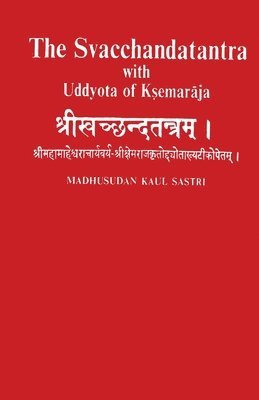 The Svacchandatantra With Uddyota of Kesmaraja (4th vol) 1