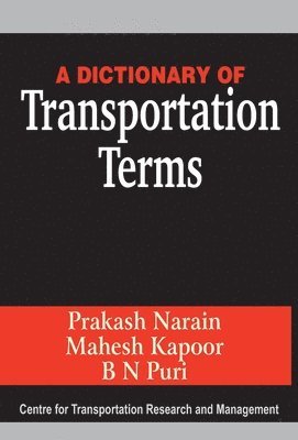 Prakash Narain, Mahesh Kumar, Mahesh Kumar - Dictionary of Transportation Terms, Inbunden