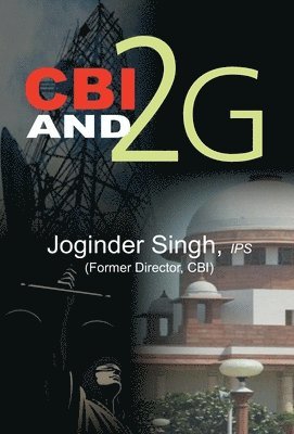 Joginder Singh - CBI and 2g, Inbunden