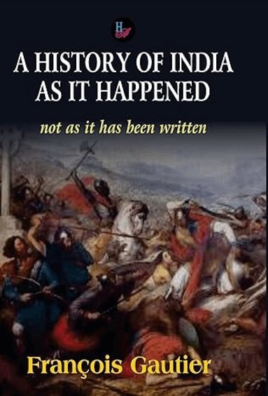 Frangois Gautier - History of India as it Happened, Inbunden