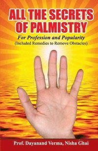 bokomslag All the Secrets of Palmistry for Profession and Popularity