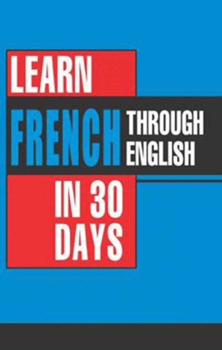 Bhavna Chopra - Learn French in 30 Days Through English, Häftad