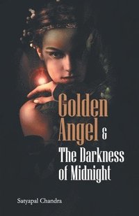 bokomslag Golden angle & the darkness of midnight