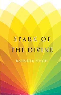 Rajinder Singh - Spark of the Divine, Häftad