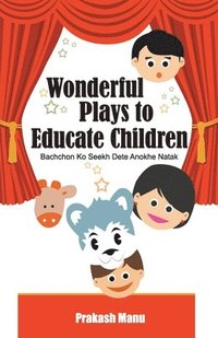 bokomslag Wonderful Plays to Educate Children