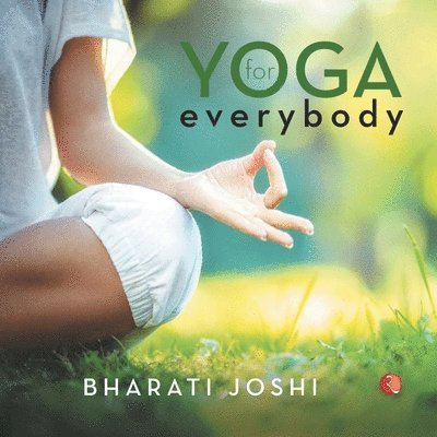 Bharati Joshi, Joshi Bharati, BHARATI JOSHI - Yoga for Everybody, Häftad