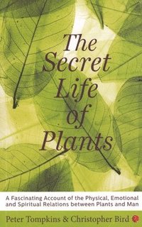 bokomslag The Secret Life of Plants