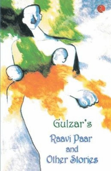 bokomslag Gulzar'S Raavi Paar and Other Stories