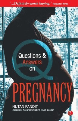 Nutan Lakhanpal Pandit, Lakhanpal Nutan Pandit, LAKHANPAL NUTAN PANDIT - Questions and Answers on Pregnancy, Häftad