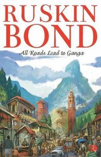 bokomslag All Roads Lead to Ganga
