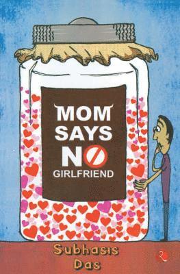 Subhasis Das - Mom Says No Girlfriend, Häftad