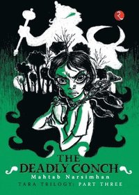 bokomslag The Deadly Conch (Tara Trilogy Part 3)