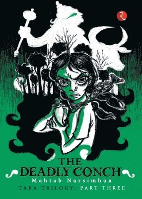 Mahtab Narsimhan - The Deadly Conch (Tara Trilogy Part 3), Häftad