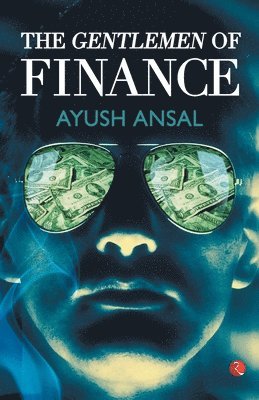 Ansal Ayush, Ayush Ansal - Gentlemen of Finance, Häftad