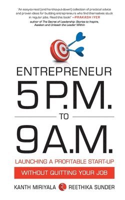 Kanth Miriyala - Entrepreneur 5 P.M. to 9 A.M., Häftad