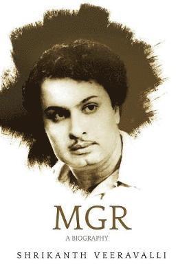 MGR: A Biography 1