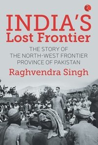 bokomslag Indias Lost Frontiers