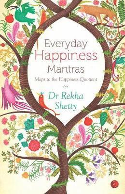 Rekha Shetty, Dr. Rekha Shetty - Everyday Happiness Mantras, Häftad
