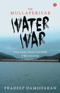 bokomslag Mullaperiyar Water War