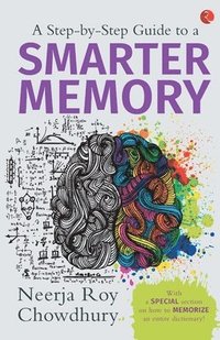 bokomslag A Step-by-Step Guide to a Smarter Memory