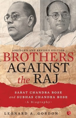 Leonard a Gordon, Leonard a. Gordon, Leonard A Gordon - Brothers Against the Raj, Häftad