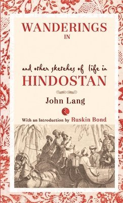 bokomslag Wanderings in India and Other Sketches of Life in Hindostan