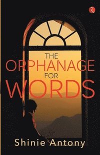bokomslag The Orphanage for Words