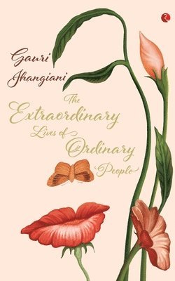 Guari Jhangiani - Extraordinary Lives of Ordinary People, Häftad