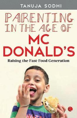 Tanuja Sodhi - Parenting in the Age of McDonald's, Häftad
