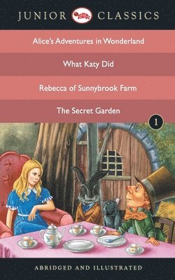 Junior Classicbook 1 (Alice Adventure in Wonderland, What Katy Did, Rebecca of Sunnybrook Farm, the Secret Garden)B 1