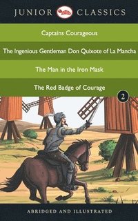 bokomslag Junior Classicbook 2 (Captains Courageous, the Ingenious Gentleman Don Quixote of La Mancha, the Man in the Iron Mask, the Red Badge of Courage) (Junior Classics)