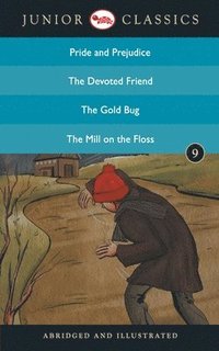 bokomslag Junior Classicbook 9 (Pride and Prejudice, the Devoted Friend, the Gold Bug, the Mill on the Floss) (Junior Classics)