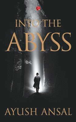 Ayush Ansal - Into the Abyss, Häftad
