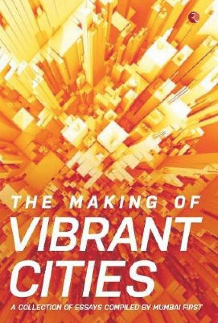 Mumbai First - Making Of Vibrant Cities, Inbunden