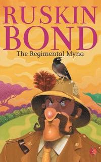 bokomslag THE REGIMENTAL MYNA