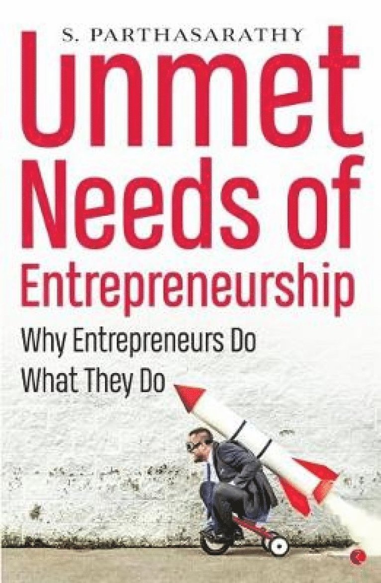S. Parthasarathy, S. PARTHASARATHY - Unmet Needs of Entrepreneurship, Häftad