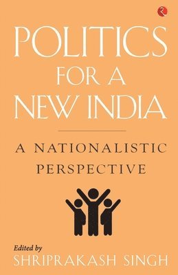 Shriprakash Singh - Politics for a New India, Häftad