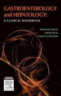 Nicholas J. Talley - Gastroenterology and Hepatology: A Clinical Handbook, 1e, Häftad
