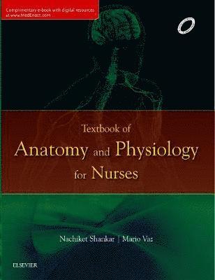 Nachiket Shankar, Mario Vaz - Textbook of Anatomy and Physiology for Nurses, Häftad
