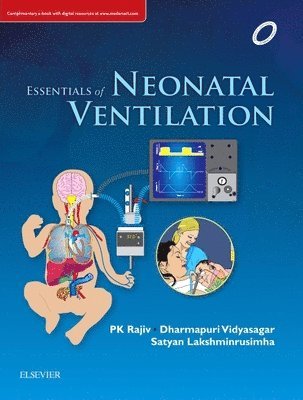 Rajiv PK, Satyan Lakshminrusimha, Dharmapuri Vidyasagar - Essentials of Neonatal Ventilation, 1st edition, Inbunden