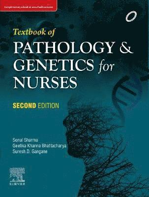 Sonal Sharma, Geetika Khanna, S D Gangane - Textbook of Pathology and Genetics for Nurses, Häftad