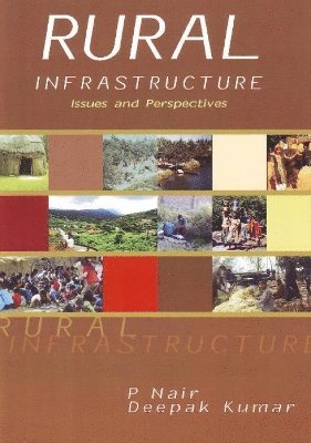 P Nair, Deepak Kumar - Rural Infrastructure, Häftad. Tillgänglighet: Lägg i varukorg